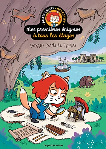 Mes premières énigmes à tous les étages: Agata Crispy détective. Vol. 5. Voyage dans le temps