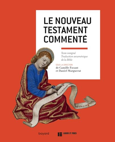 Le Nouveau Testament commenté: texte intégral, traduction oecuménique de la Bible