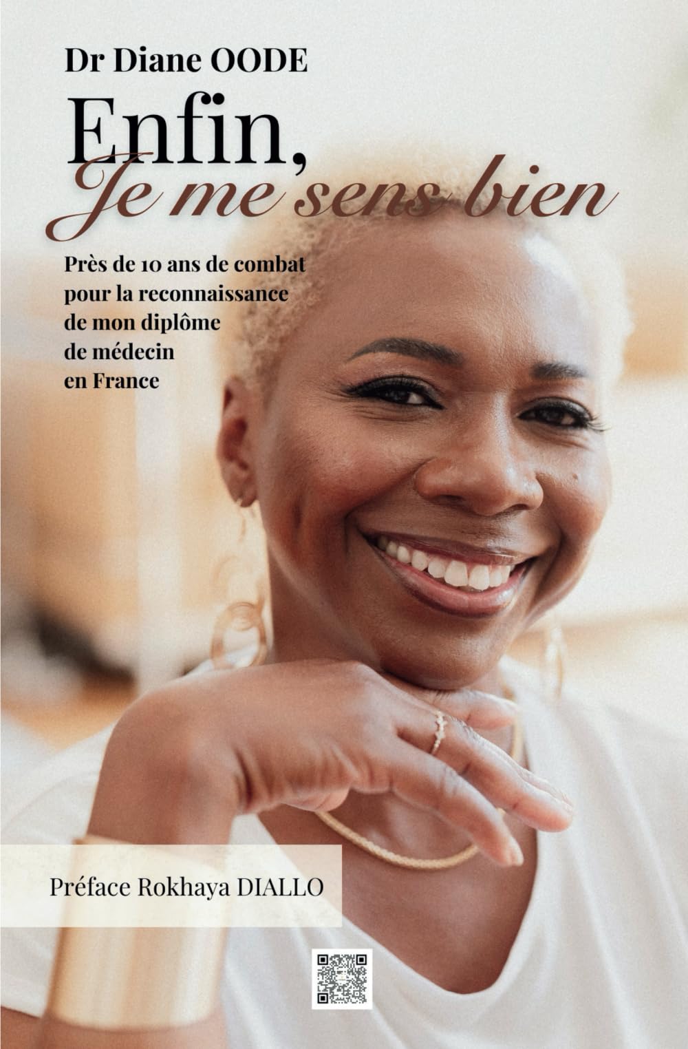 Enfin, je me sens bien: Près de 10 ans de combat pour la reconnaissance de mon diplôme de médecin en France