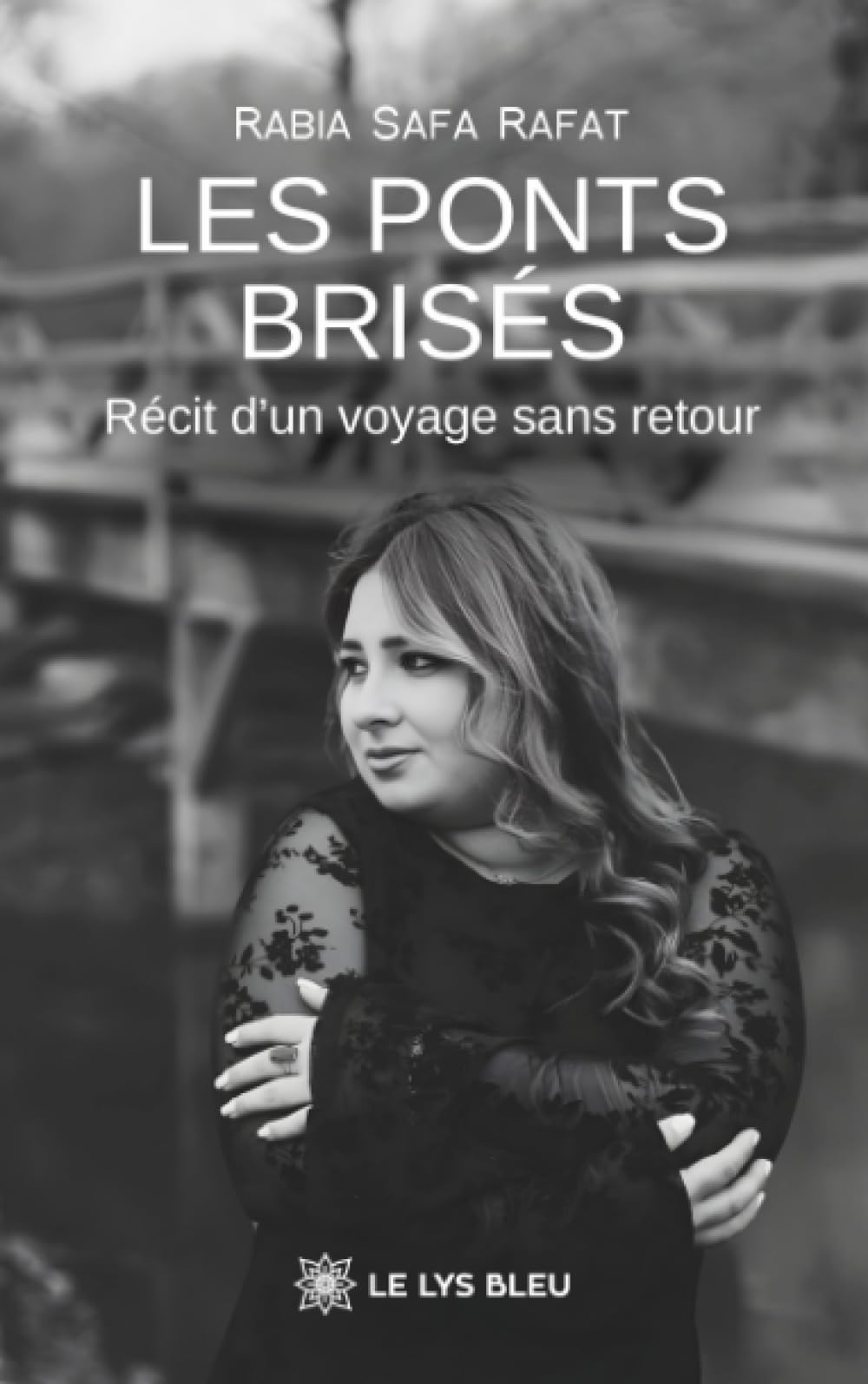 Les ponts brisés: Récit d'un voyage sans retour