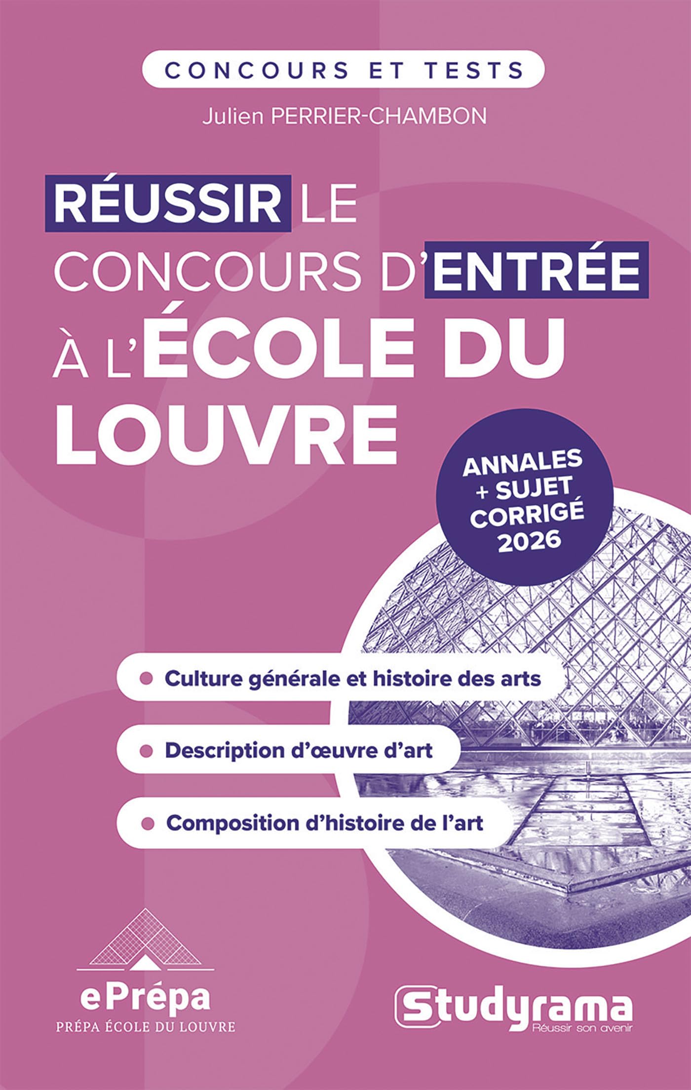 Concours et tests: Réussir le concours d'entrée à l'Ecole du Louvre (édition 2027)