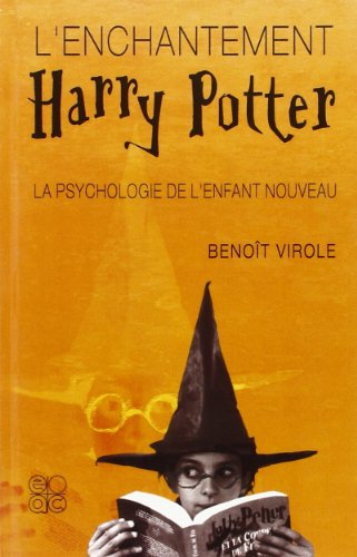 L'enchantement harry potter - la psychologie de l'enfant nouveau