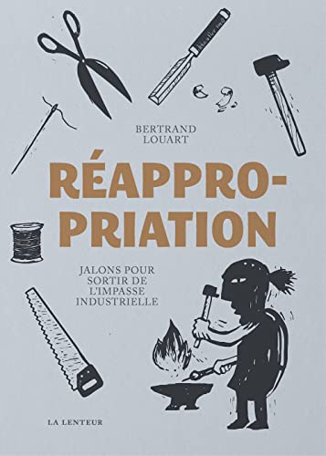 Réappropriation: jalons pour sortir de l'impasse industrielle