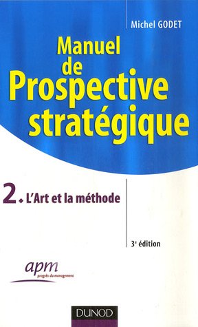 Manuel de prospective stratégique Tome 2 (3e édition)