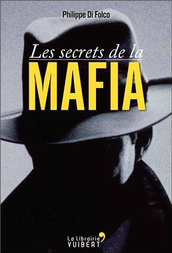 Les secrets de la Mafia - Philippe Di Folco