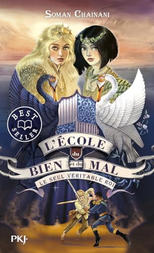 L'école du bien et du mal. Vol. 6. Le seul véritable roi