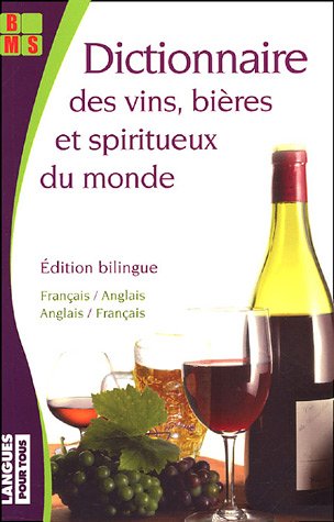Dictionnaire thématique bilingue des vins, bières et alcools - Claude CHAPUIS, Peter DUNN