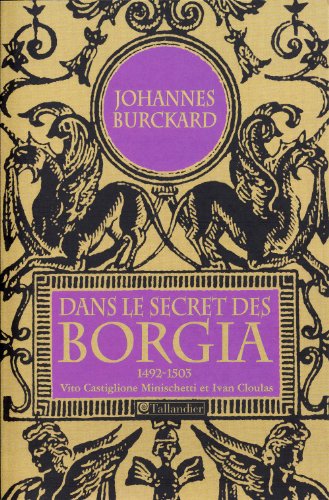 Dans le secret des Borgia, 1492-1503 - Johannes Burckard