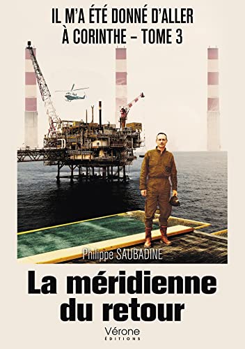 Il m'a été donné d'aller à Corinthe Tome 3: la méridienne du retour
