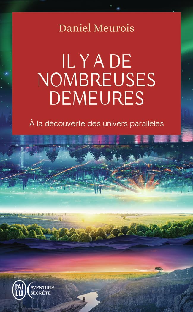 Il y a de nombreuses demeures: à la découverte des univers parallèles