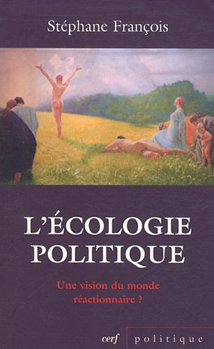 L'Écologie politique: une vision du monde réactionnaire?