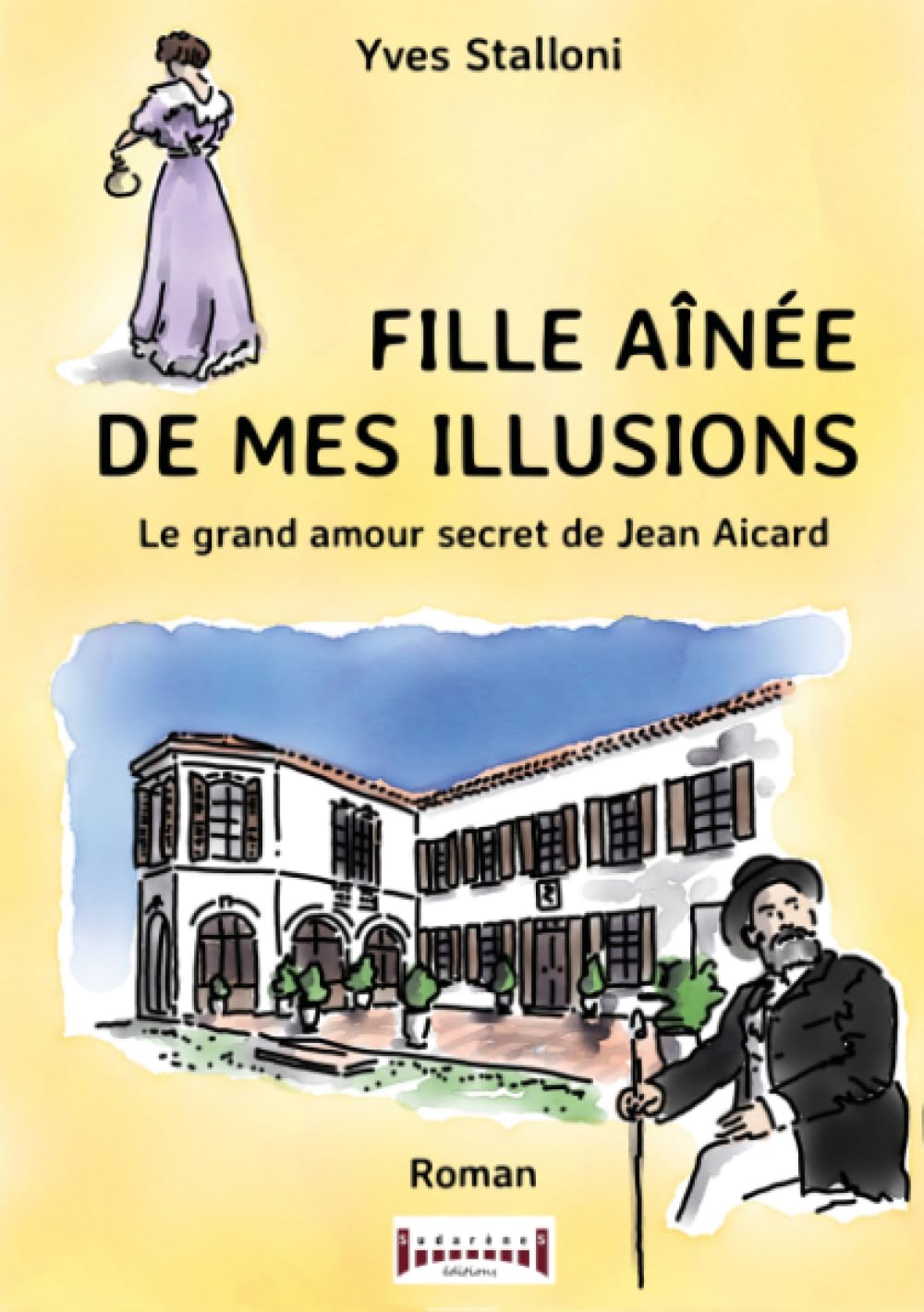 Fille aînée de mes illusions: le grand amour secret de Jean Aicard