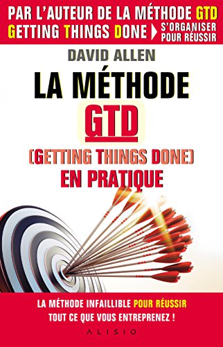 La méthode GTD (getting things done) en pratique