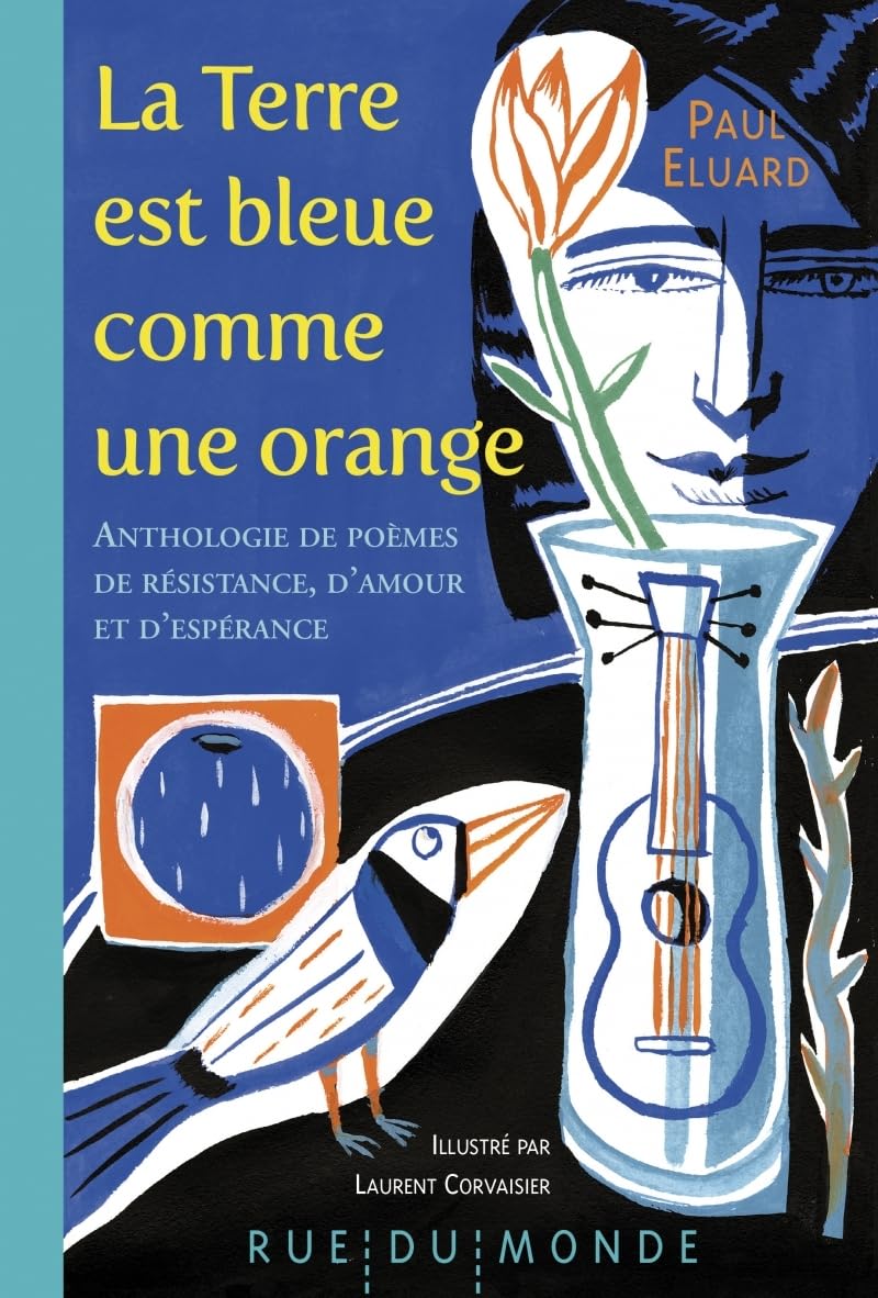 La Terre est bleue comme une orange: anthologie de poèmes de résistance, d'amour et d'espérance