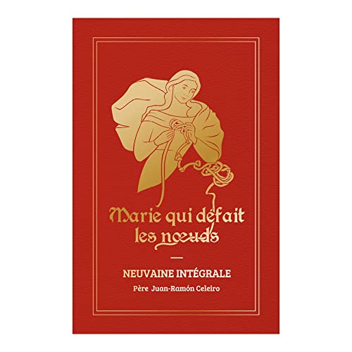 Neuvaine intégrale Marie qui défait les noeuds: version cadeau