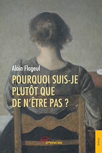 Pourquoi suis-je plutot que de n'etre pas?