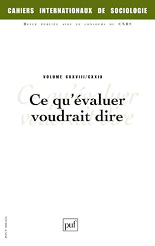 Cahiers internationaux de sociologie n.128: ce qu'évaluer veut dire