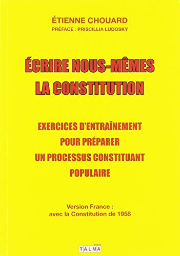 Écrire nous-mêmes la constitution - version pour la France - exercices d'entraînement pour préparer un processus constituant populaire
