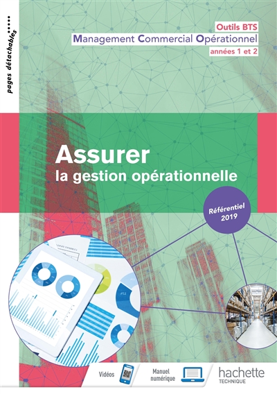 Assurer la gestion opérationnelle, bloc de compétences 3: BTS management commercial opérationnel, années 1 et 2, référentiel 2019