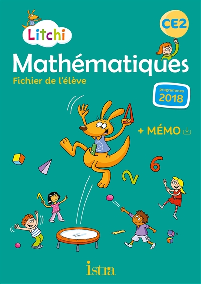 Litchi, mathématiques CE2: fichier de l'élève: nouveaux programmes 2018