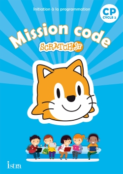 Mission code! CP - Cahier de l'élève - Ed. 2020 - Scratch Jr