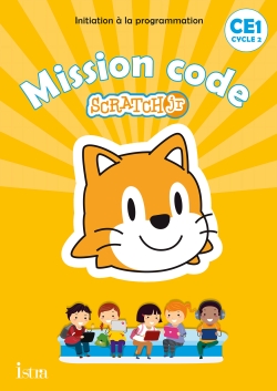Mission code! CE1 - Cahier de l'élève - Ed. 2020 - Scratch Jr