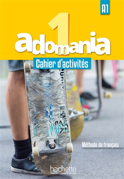 Adomania 1: A1, méthode de français: cahier d'activités