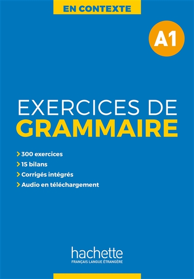 En contexte: exercices de grammaire, niveau A1