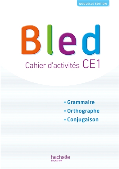 Bled, cahier d'activités CE1: grammaire, orthographe, conjugaison