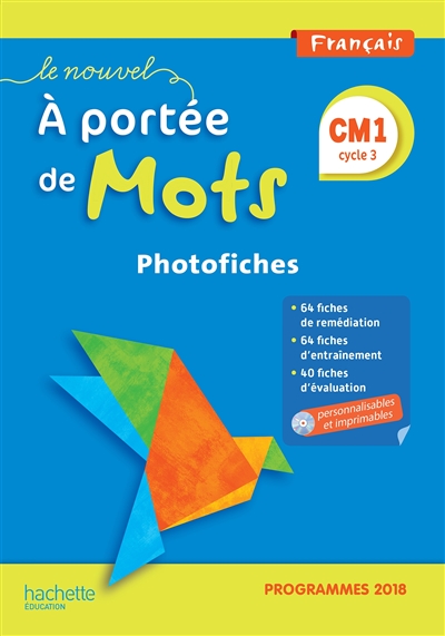 Le nouvel A portée de mots, français, CM1, cycle 3: photofiches: programmes 2018