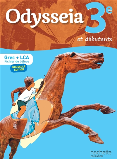 Odysseia 3e et débutants: grec, LCA: fichier de l'élève