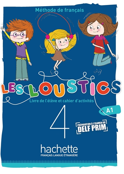 Les loustics 4: méthode de français, A1: livre de l'élève et cahier d'activités