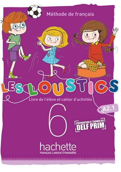 Les loustics 6: méthode de français, A2.1: livre de l'élève et cahier d'activités