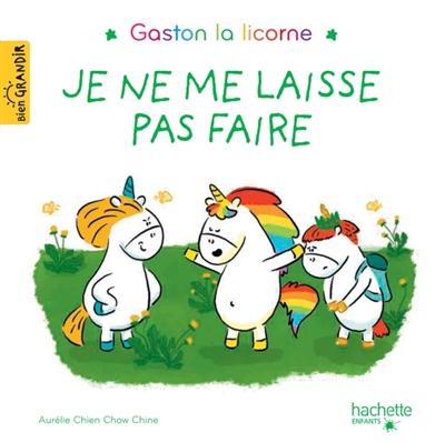 Gaston la licorne. Je ne me laisse pas faire