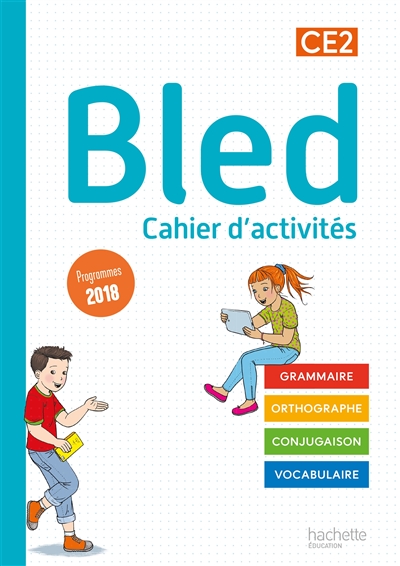 Bled cahier d'activités CE2: grammaire, orthographe, conjugaison, vocabulaire: programmes 2018