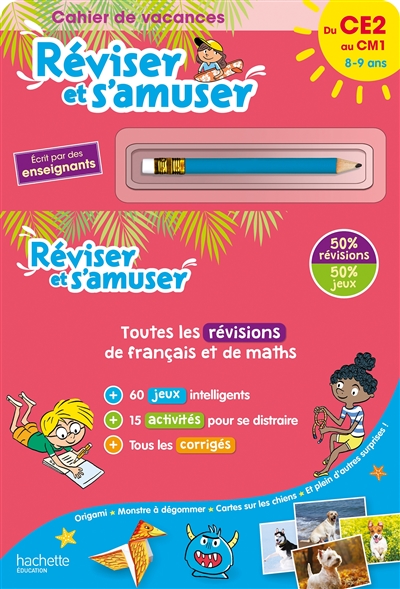 Réviser et s'amuser, du CE2 au CM1, 8-9 ans: cahier de vacances: toutes les révisions de français et de maths