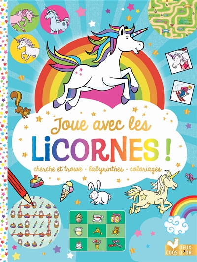 Joue avec les licornes!: cherche et trouve, labyrinthes, coloriages