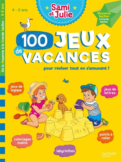 100 jeux de vacances pour réviser tout en s'amusant!: 4-5 ans, de la moyenne section à la grande section
