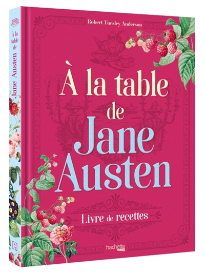 A la table de Jane Austen: livre de recettes