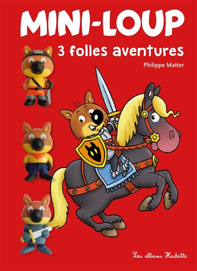 Mini-Loup: 3 folles aventures