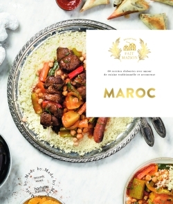 Maroc: 60 recettes élaborées avec amour de cuisine traditionnelle et savoureuse