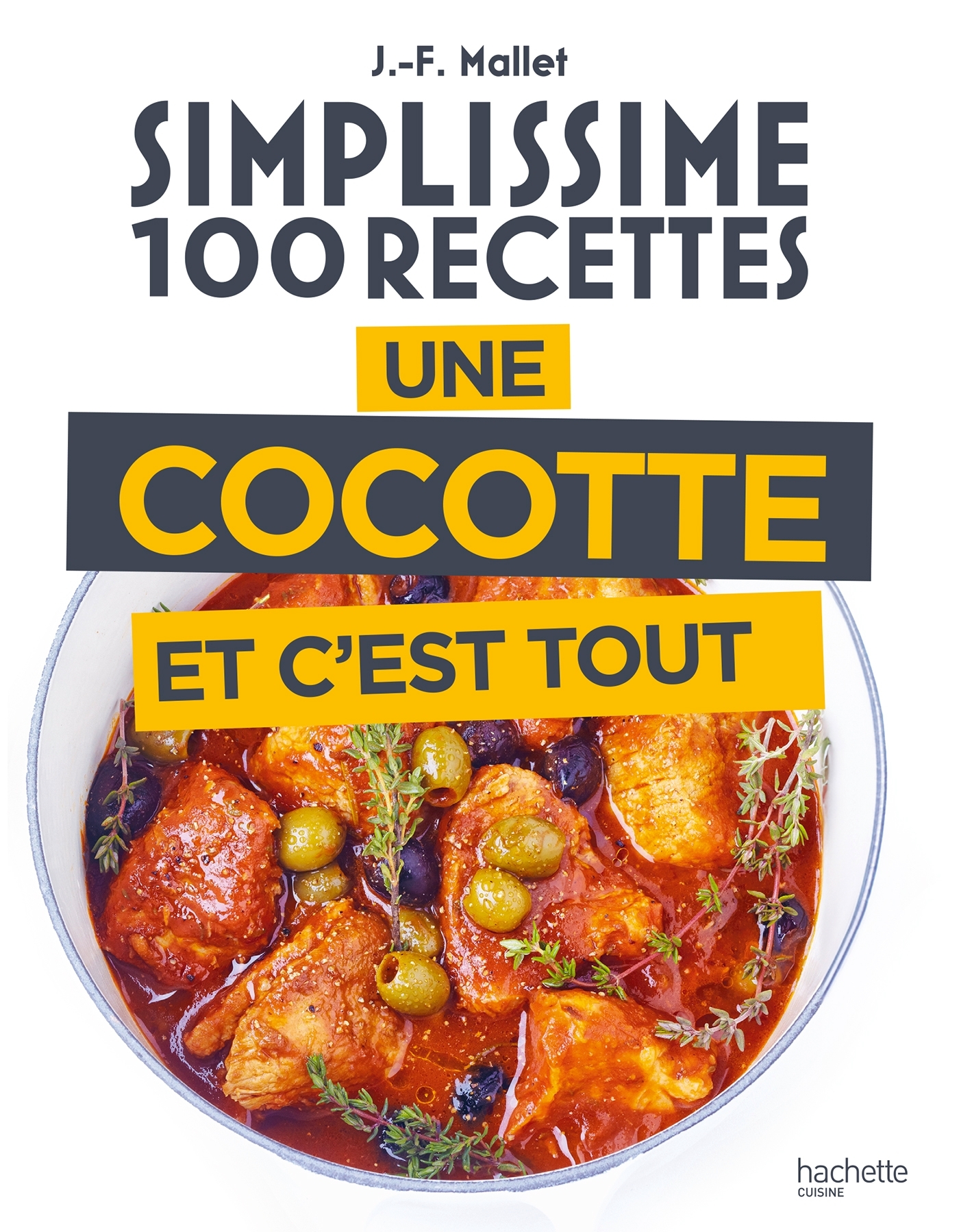 Simplissime 100 recettes: une cocotte et c'est tout