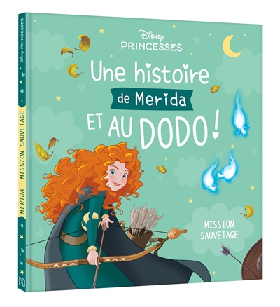 DISNEY PRINCESSES - Une histoire de Merida, et au dodo! - Mission sauvetage