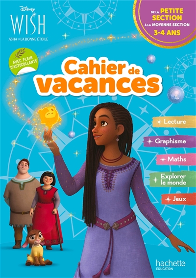 Wish, Asha et la bonne étoile: cahier de vacances: de la petite section à la moyenne section, 3-4 ans