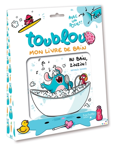 Toublou - Au bain zinzin! - Livre bain