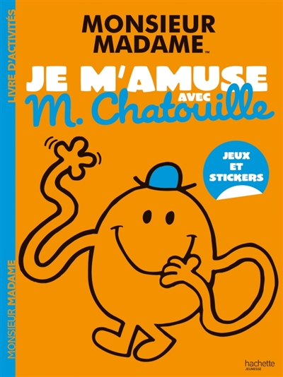 Les Monsieur Madame: Je m'amuse avec M. Chatouille: Activités et autocollants