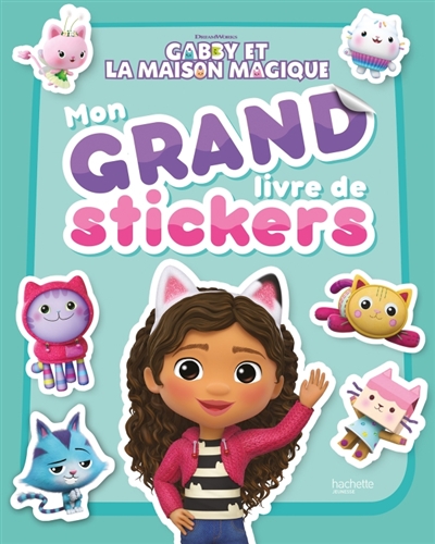 Gabby et la maison magique - Mon grand livre de stickers - Mon grand livre de stickers