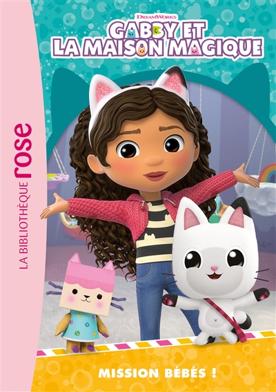Gabby et la maison magique. Vol. 6. Mission bébés!