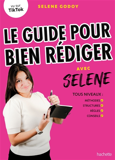 Le guide pour bien rédiger avec Selene: tous niveaux: méthodes, structures, règles, conseils