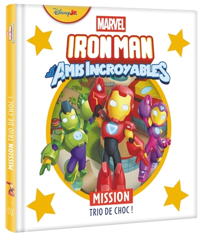 IRON MAN ET SES AMIS INCROYABLES - Mission Trio de choc! - MARVEL